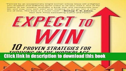 [Download] Expect to Win: 10 Proven Strategies for Thriving in the Workplace [PDF] Free