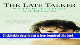 [Download] The Late Talker: What to Do If Your Child Isn t Talking Yet Kindle Free