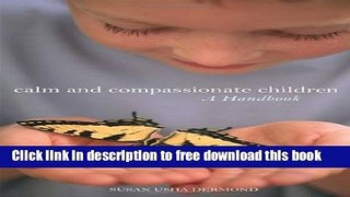 [Download] Calm and Compassionate Children: A Handbook Paperback Online
