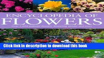 [Popular Books] Encyclopedia of Flowers: Over 1,000 Popular Flowers, Flowering Shrubs and Trees