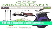 [Popular Books] Golf Miscellany: Everything You Always Wanted to Know About Golf (Books of