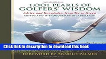 [Popular Books] 1,001 Pearls of Golfers  Wisdom: Advice and Knowledge, from Tee to Green Full Online