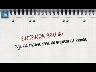 Fuja da malha fina do Imposto de Renda