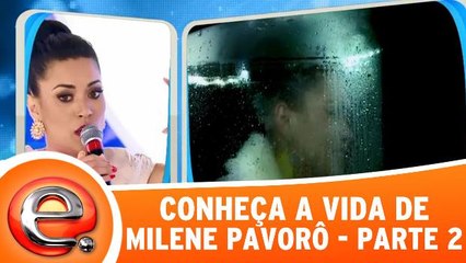 Conheça a vida de Milene Pavorô - Parte 2