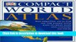 [Popular Books] DK Compact World Atlas: The Essential Atlas for All the Family with Easy-to-Read