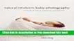 [Download] Natural Newborn Baby Photography: A Guide to Posing, Shooting, and Business Paperback