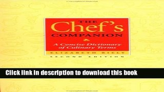 [Download] The Chef s  Companion: A Concise Dictionary of Culinary Terms, 2nd Edition Book Free