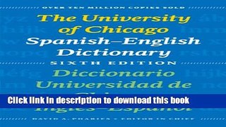 [Popular Books] The University of Chicago Spanish-English Dictionary, Sixth Edition: Diccionario