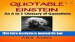 [Popular Books] QUOTABLE EINSTEIN: An A to Z Glossary of Quotations (Quotable Wisdom Books)