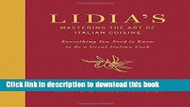 [Popular Books] Lidia s Mastering the Art of Italian Cuisine: Everything You Need to Know to Be a