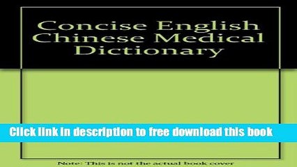 [Download] Concise English Chinese Medical Dictionary Paperback Collection