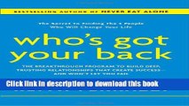 [Popular Books] Who s Got Your Back: The Breakthrough Program to Build Deep, Trusting