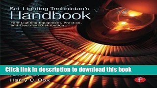 [Popular Books] Set Lighting Technician s Handbook: Film Lighting Equipment, Practice, and