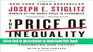 [Popular Books] The Price of Inequality: How Today s Divided Society Endangers Our Future Full
