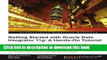 [Download] Getting Started with Oracle Data Integrator 11g: A Hands-On Tutorial Hardcover Free