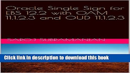 [Download] Oracle Single Sign for EBS 12.2 with OAM 11.1.2.3 and OUD 11.1.2.3 Kindle Collection