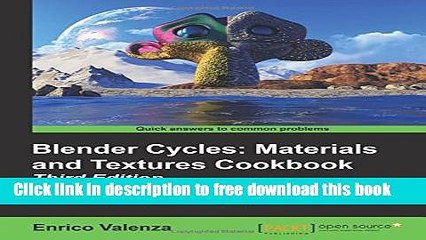 Download Video: [Download] Blender Cycles: Materials and Textures Cookbook - Third Edition Hardcover Online