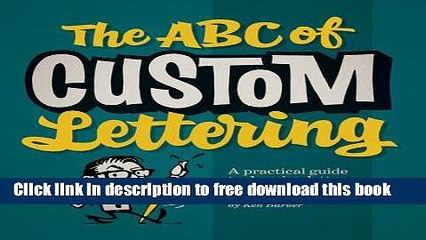 [Download] The ABC of Custom Lettering: A Practical Guide to Drawing Letters Hardcover Online