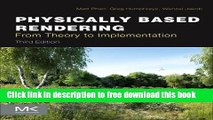 [Download] Physically Based Rendering: From Theory To Implementation Paperback Free