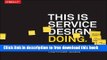 [Download] This Is Service Design Doing: Applying Service Design and Design Thinking in the Real