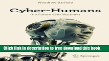 [Download] Cyber-Humans: Our Future with Machines Kindle Collection
