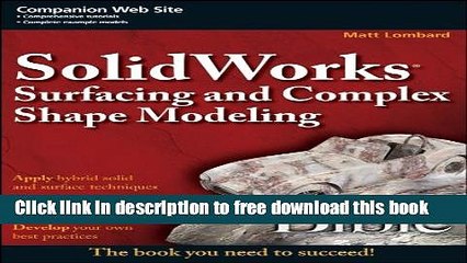 [Download] SolidWorks Surfacing and Complex Shape Modeling Bible Hardcover Collection
