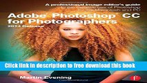 [Download] Adobe Photoshop CC for Photographers, 2014 Release: A professional image editor s guide