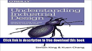 [Download] Understanding Industrial Design: Principles for UX and Interaction Design Kindle