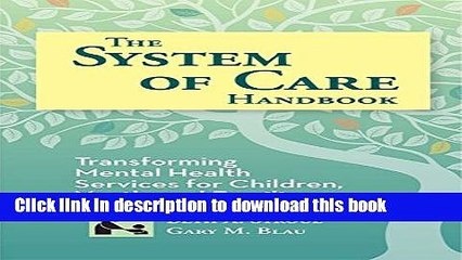 [Popular] The System of Care Handbook: Transforming Mental Health Services for Children, Youth,