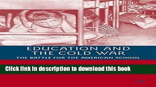 [Fresh] Education and the Cold War: The Battle for the American School Online Books