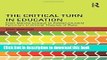 [Popular Books] The Critical Turn in Education: From Marxist Critique to Poststructuralist