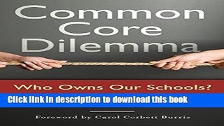 [Popular] Common Core Dilemma - Who Owns Our Schools? Paperback OnlineCollection