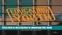 [Popular] Educating Incarcerated Youth: Exploring the Impact of Relationships, Expectations,