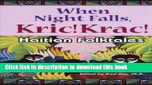 [Download] When Night Falls, Kric! Krac!: Haitian Folktales (World Folklore) Paperback Online
