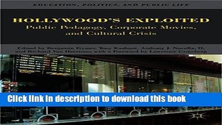 [Popular] Hollywood s Exploited: Public Pedagogy, Corporate Movies, and Cultural Crisis