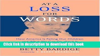 [Popular] At A Loss For Words: How America Is Failing Our Children Kindle OnlineCollection