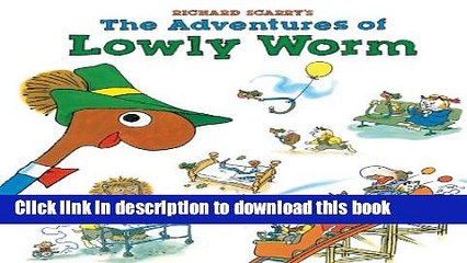 [Download] Richard Scarry s The Adventures of Lowly Worm Kindle Collection