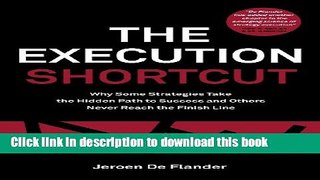 [PDF Kindle] The Execution Shortcut: Why Some Strategies Take the Hidden Path to Success and