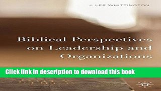 [PDF Kindle] Biblical Perspectives on Leadership and Organizations Free Download