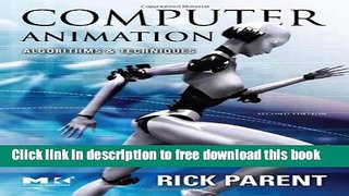 [Download] Computer Animation: Algorithms and Techniques Hardcover Collection