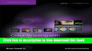 [Download] Color Grading with Media Composer and Symphony 6 Paperback Free