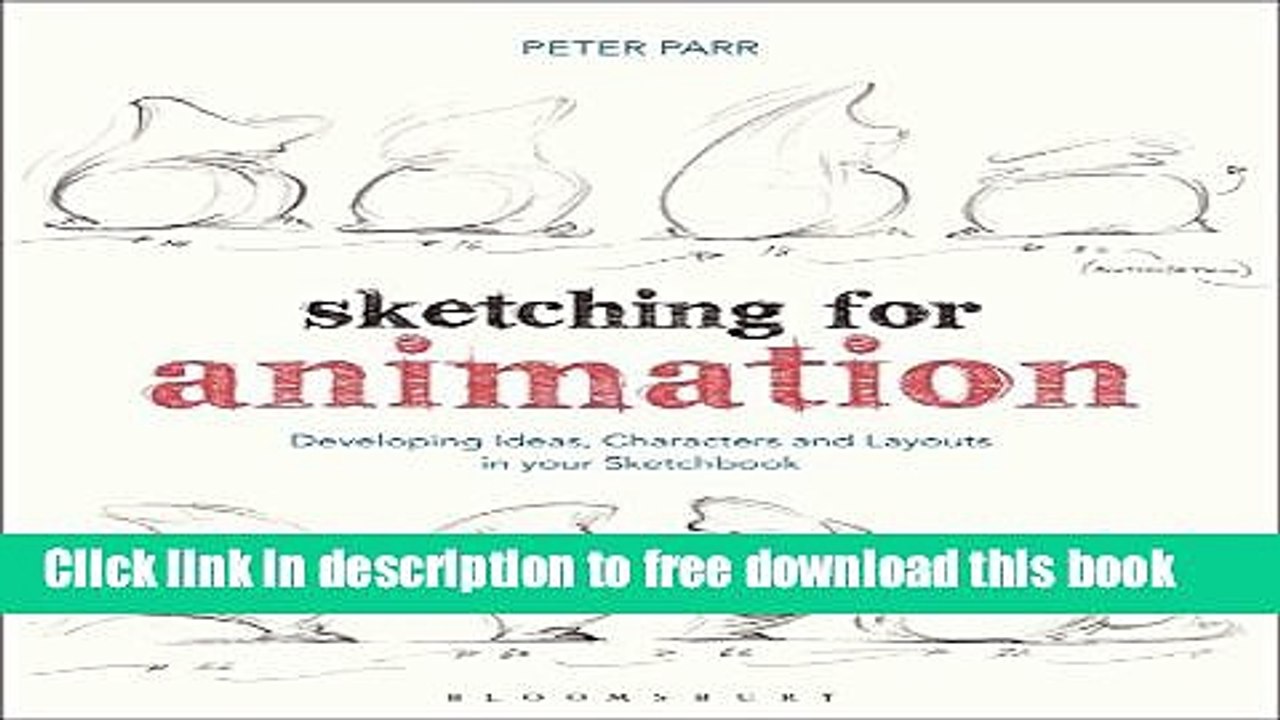 Download] Sketching for Animation: Developing Ideas, Characters and Layouts  in Your Sketchbook - video Dailymotion