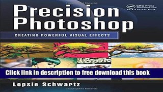 [Download] Precision Photoshop: Creating Powerful Visual Effects Kindle Collection