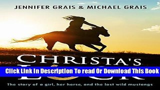 [Download] Christa s Luck: The story of a girl, her horse, and the last wild mustangs Paperback