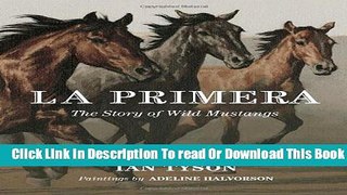 [Download] La Primera: The Story of Wild Mustangs Hardcover Collection