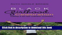 [PDF] Black Girlhood Celebration: Toward a Hip-Hop Feminist Pedagogy (Mediated Youth) Reads Full