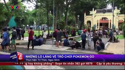 Những lo lắng về trò chơi Pokemon Go tại Việt Nam.