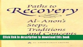 [Popular] Paths to Recovery: Al-Anon s Steps, Traditions, and Concepts Kindle OnlineCollection