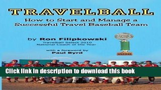 [Download] Travelball: How to Start and Manage a Successful Travel Baseball Team Paperback Free