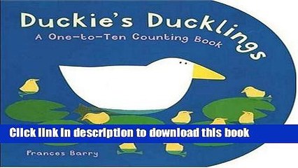 [Download] Duckie s Ducklings: A One-to-Ten Counting Book Paperback Online